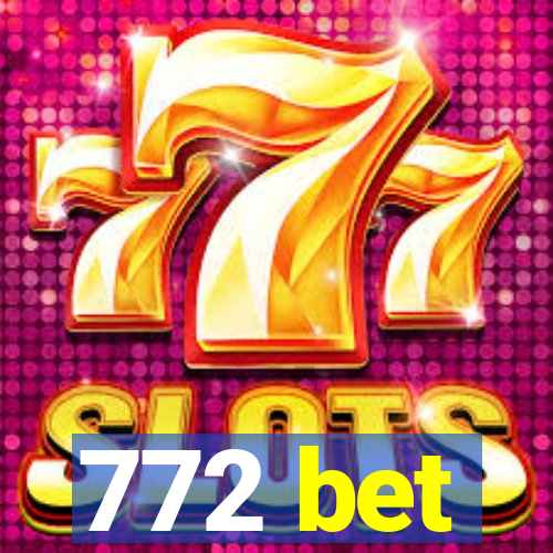 772 bet